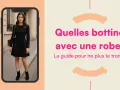 Une femme élégante porte une robe noire et des bottines. Le guide pour un look parfait avec bottines.