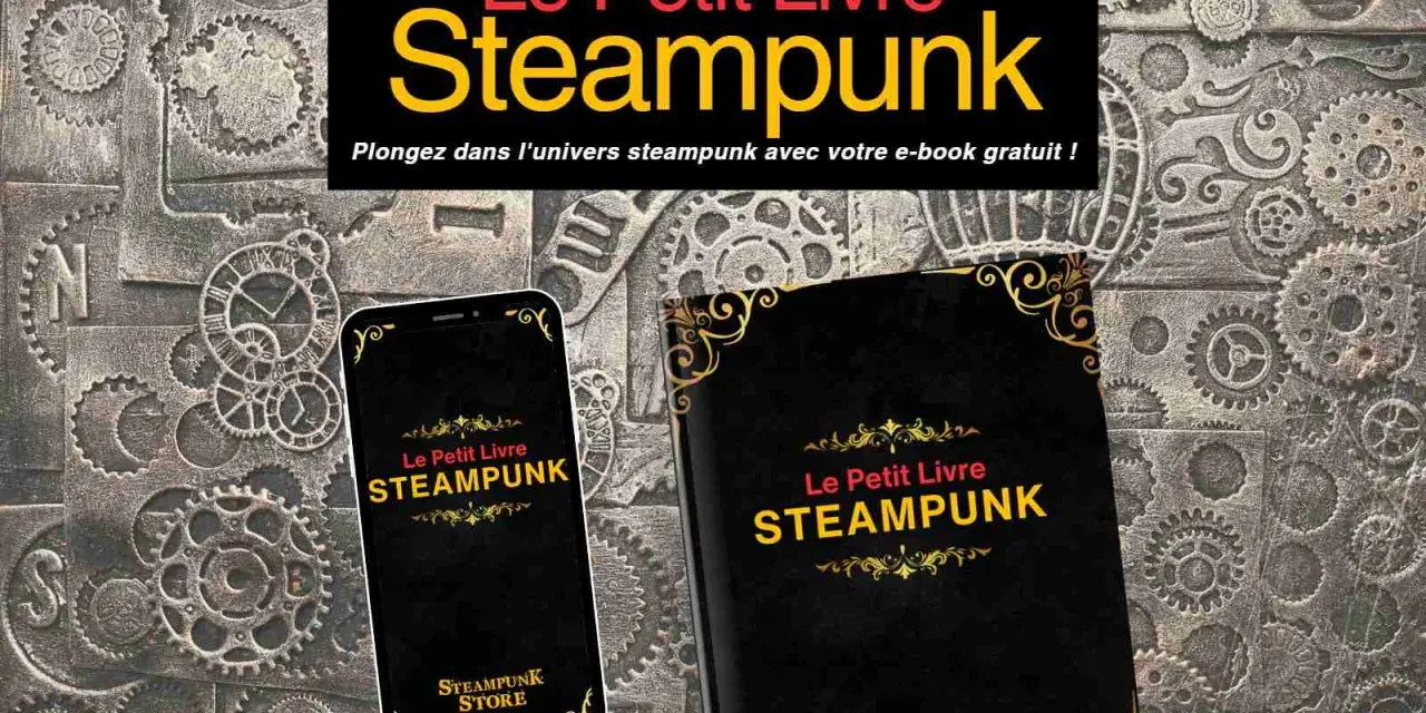 Un livre et un téléphone affichent "Le Petit Livre Steampunk" sur un fond de rouages. Plongez dans cet univers !